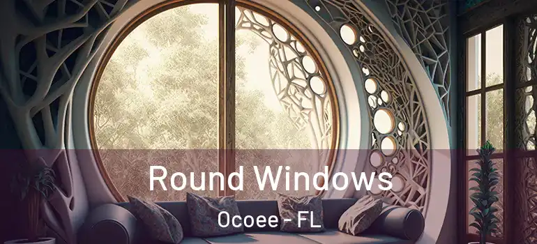  Round Windows Ocoee - FL